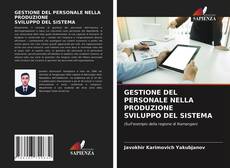 Bookcover of GESTIONE DEL PERSONALE NELLA PRODUZIONE SVILUPPO DEL SISTEMA