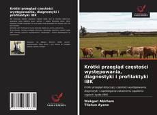 Bookcover of Krótki przegląd częstości występowania, diagnostyki i profilaktyki IBK