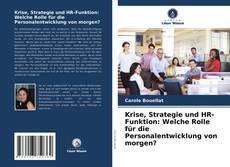 Portada del libro de Krise, Strategie und HR-Funktion: Welche Rolle für die Personalentwicklung von morgen?