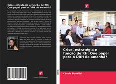 Обложка Crise, estratégia e função de RH: Que papel para o DRH de amanhã?