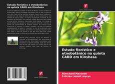 Couverture de Estudo florístico e etnobotânico na quinta CARD em Kinshasa