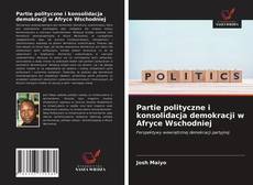 Bookcover of Partie polityczne i konsolidacja demokracji w Afryce Wschodniej