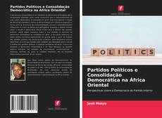 Couverture de Partidos Políticos e Consolidação Democrática na África Oriental