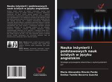 Bookcover of Nauka inżynierii i podstawowych nauk ścisłych w języku angielskim