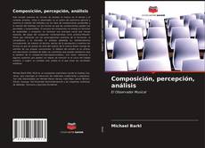 Capa do livro de Composición, percepción, análisis 