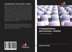 Portada del libro de Composizione, percezione, analisi