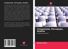 Portada del libro de Composição, Percepção, Análise