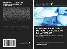 Bookcover of ADHESIÓN A LAS GUÍAS DE PRÁCTICA CLÍNICA DE LA LUMBALGIA