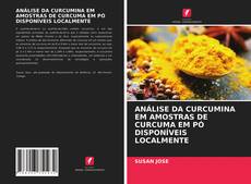 Couverture de ANÁLISE DA CURCUMINA EM AMOSTRAS DE CURCUMA EM PÓ DISPONÍVEIS LOCALMENTE