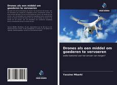 Copertina di Drones als een middel om goederen te vervoeren