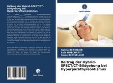 Portada del libro de Beitrag der Hybrid-SPECT/CT-Bildgebung bei Hyperparathyreoidismus