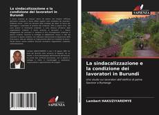 Bookcover of La sindacalizzazione e la condizione dei lavoratori in Burundi