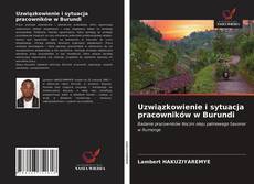 Bookcover of Uzwiązkowienie i sytuacja pracowników w Burundi