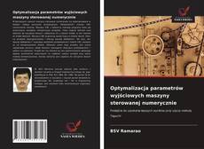 Bookcover of Optymalizacja parametrów wyjściowych maszyny sterowanej numerycznie