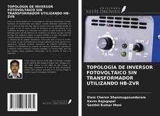 Buchcover von TOPOLOGÍA DE INVERSOR FOTOVOLTAICO SIN TRANSFORMADOR UTILIZANDO HB-ZVR