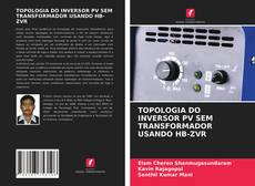 Обложка TOPOLOGIA DO INVERSOR PV SEM TRANSFORMADOR USANDO HB-ZVR