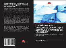 Buchcover von L'ADHÉSION AUX DIRECTIVES DE PRATIQUE CLINIQUE EN MATIÈRE DE LOMBALGIE