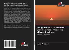 Bookcover of Programma d'intervento per lo stress - Tecniche di respirazione