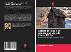 Portada del libro de Escrita oblíqua nos minúsculos Vies de Pierre Michon