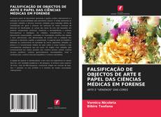 Обложка FALSIFICAÇÃO DE OBJECTOS DE ARTE E PAPEL DAS CIÊNCIAS MÉDICAS EM FORENSE