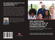 DES QUESTIONS D'ACTUALITÉ SUR LA LITTÉRATURE ET LA MONDIALISATION :的封面