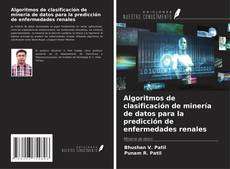 Bookcover of Algoritmos de clasificación de minería de datos para la predicción de enfermedades renales