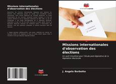 Bookcover of Missions internationales d'observation des élections