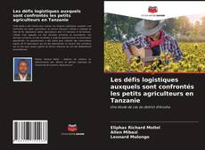 Couverture de Les défis logistiques auxquels sont confrontés les petits agriculteurs en Tanzanie