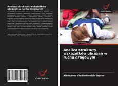 Bookcover of Analiza struktury wskaźników obrażeń w ruchu drogowym