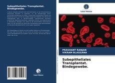 Borítókép a  Subepitheliales Transplantat. Bindegewebe. - hoz