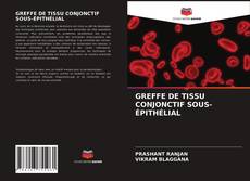 Buchcover von GREFFE DE TISSU CONJONCTIF SOUS-ÉPITHÉLIAL