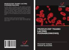 Bookcover of PRZESZCZEP TKANKI ŁĄCZNEJ PODNABŁONKOWEJ