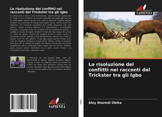 Bookcover of La risoluzione dei conflitti nei racconti del Trickster tra gli Igbo