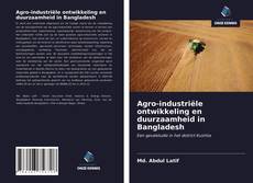 Portada del libro de Agro-industriële ontwikkeling en duurzaamheid in Bangladesh