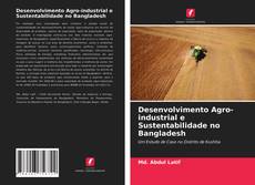 Couverture de Desenvolvimento Agro-industrial e Sustentabilidade no Bangladesh