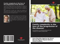 Capa do livro de Family complexity in the face of the progression of the disease: 