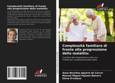 Bookcover of Complessità familiare di fronte alla progressione della malattia: