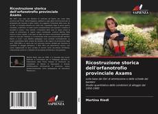 Bookcover of Ricostruzione storica dell'orfanotrofio provinciale Axams