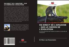 Обложка EN DIRECT DE L'AMAZONE - SUR LE CHEMIN DE L'ÉVOLUTION