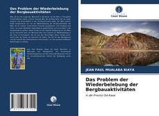 Copertina di Das Problem der Wiederbelebung der Bergbauaktivitäten