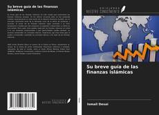 Bookcover of Su breve guía de las finanzas islámicas