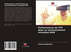 Обложка Performances de TCP dans un environnement virtualisé KVM