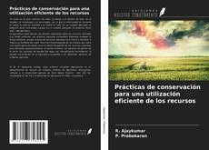 Bookcover of Prácticas de conservación para una utilización eficiente de los recursos