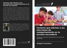 Bookcover of Factores que afectan a las elecciones de comportamiento en la escuela secundaria