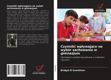 Bookcover of Czynniki wpływające na wybór zachowania w gimnazjum