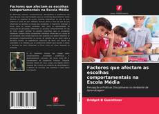 Couverture de Factores que afectam as escolhas comportamentais na Escola Média