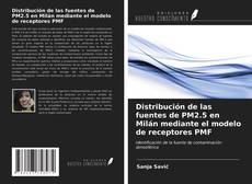 Bookcover of Distribución de las fuentes de PM2.5 en Milán mediante el modelo de receptores PMF