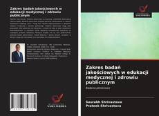 Bookcover of Zakres badań jakościowych w edukacji medycznej i zdrowiu publicznym