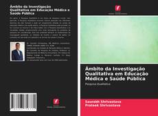 Portada del libro de Âmbito da Investigação Qualitativa em Educação Médica e Saúde Pública