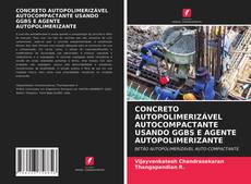 Couverture de CONCRETO AUTOPOLIMERIZÁVEL AUTOCOMPACTANTE USANDO GGBS E AGENTE AUTOPOLIMERIZANTE